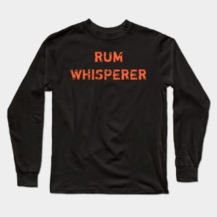 Rum whisperer cocktail lover gift shirt Long Sleeve T-Shirt